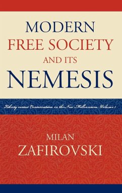 Modern Free Society and Its Nemesis - Zafirovski, Milan