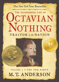 The Astonishing Life of Octavian Nothing, Traitor to the Nation, Volume I: The Pox Party - Anderson, M. T.