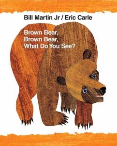 Brown Bear, Brown Bear, What Do You See? - Martin, Bill