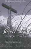 Cross: We Suffer with Jesus