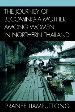 The Journey of Becoming a Mother Among Women in Northern Thailand - Liamputtong, Pranee