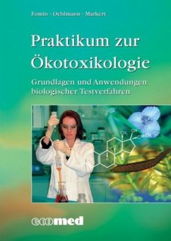 Praktikum zur Ökotoxikologie - Fomin, Anette; Oehlmann, Jörg; Markert, Bernd A.