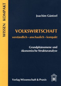Volkswirtschaft - Grundphänomene und ökonomische Strukturanalysen - Güntzel, Joachim