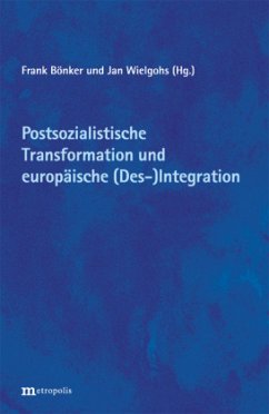 Cover Postsozialistische Transformation und europäische (Des-)Integration: Bilanzen und Perspektiven