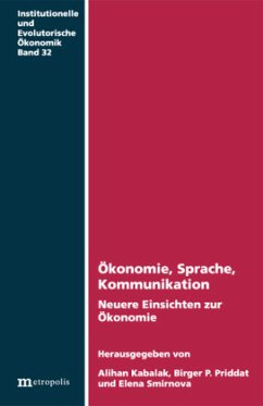 Ökonomie, Sprache, Kommunikation - Kabalak, Alihan / Priddat, Birger P. / Smirnova, Elena (Hrsg.)