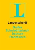 Langenscheidt Großes Schulwörterbuch Deutsch-Französisch