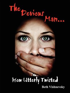 The Devious Man ... How Utterly Twisted - Vishnevsky, Beth