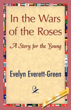 In the Wars of the Roses - Evelyn Everett-Green, Everett-Green; Evelyn Everett-Green