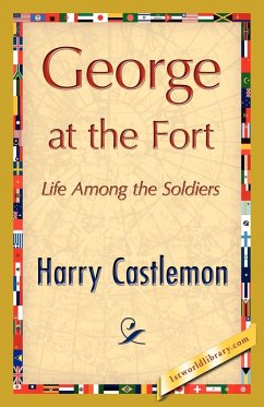 George at the Fort - Harry Castlemon, Castlemon; Harry Castlemon