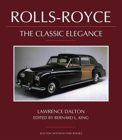 Rolls-Royce: The Classic Elegance Volume 1 - Dalton, Lawrence; King, Bernard L.