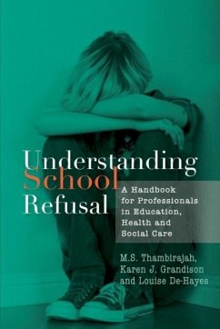 Understanding School Refusal - Grandison, Karen J.; De-Hayes, Louise; Thambirajah, M. S.