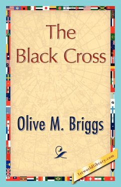 The Black Cross - Olive M. Briggs, M. Briggs; Olive M. Briggs