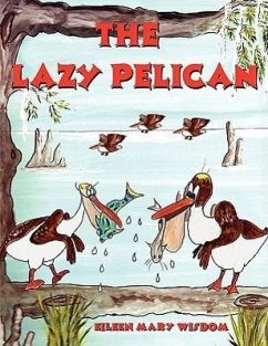 The Lazy Pelican - Cormier, Susan Margaret; Wisdom, Eileen Mary