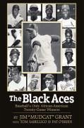The Black Aces: Baseball's Only African-American Twenty-Game Winners - Grant, Jim Mudcat; Sabellico, Tom; O'Brien, Pat
