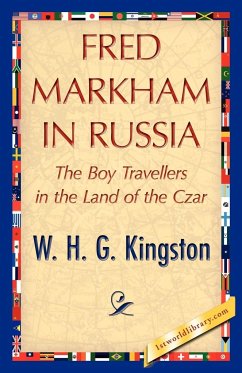 Fred Markham in Russia - W. H. G. Kingston, H. G. Kingston; W. H. G. Kingston