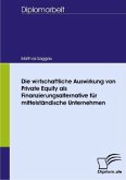 Die wirtschaftliche Auswirkung von Private Equity als Finanzierungsalternative für mittelständische Unternehmen