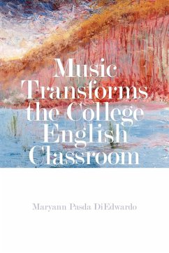 Music Transforms the College English Classroom - Diedwardo, Maryann Pasda