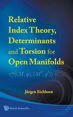 RELATIVE INDEX THEORY, DETERMINANTS AND TORSION FOR OPEN MANIFOLDS