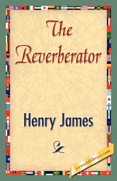 The Reverberator - James, Henry Jr.; Henry James