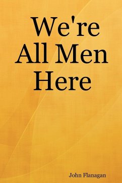 We're All Men Here - Flanagan, John