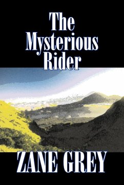 The Mysterious Rider by Zane Grey, Fiction, Westerns, Historical - Grey, Zane