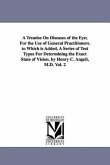 A Treatise On Diseases of the Eye; For the Use of General Practitioners. to Which is Added, A Series of Test Types For Determining the Exact State of
