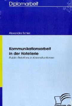 Kommunikationsarbeit in der Hotellerie - Schiel, Alexandra