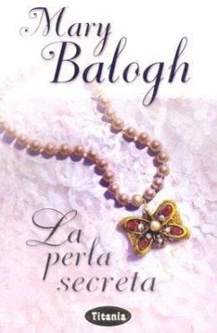 La Perla Secreta = The Secret Pearl - Balogh, Mary