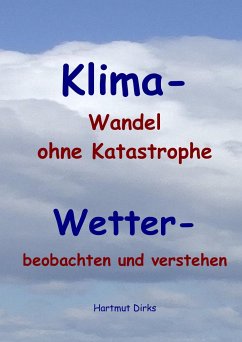 Klima - Wandel statt Katastrophe - Dirks, Hartmut