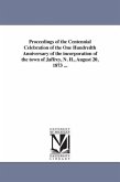 Proceedings of the Centennial Celebration of the One Hundredth Anniversary of the incorporation of the town of Jaffrey, N. H., August 20, 1873 ...