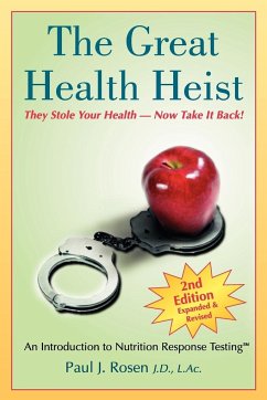 The Great Health Heist - Rosen, Paul J.