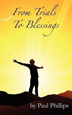 From Trials to Blessings: God is Still in the Healing Business - Phillips, Paul