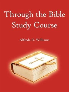 Through The Bible Study Course - Williams, Alfreda D.