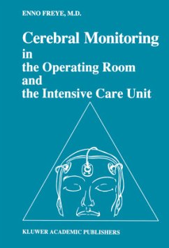 Cerebral Monitoring in the Operating Room and the Intensive Care Unit - Freye, E.