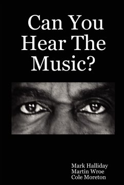 Can You Hear The Music? - Halliday, Mark; Wroe, Martin; Moreton, Cole