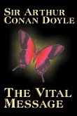 The Vital Message by Arthur Conan Doyle, Fiction, Mystery & Detective, Historical