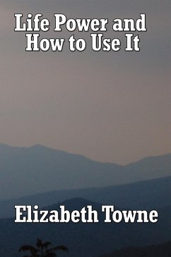 Life Power and How to Use It - Towne, Elizabeth