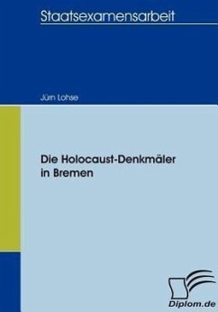 Die Holocaust-Denkmäler in Bremen - Lohse, Jürn