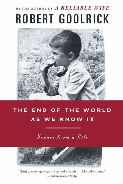 The End of the World as We Know It - Goolrick, Robert