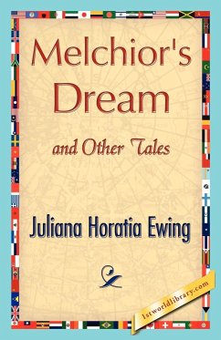 Melchior's Dream and Other Tales - Juliana Horatia Ewing, Horatia Ewing; Juliana Horatia Ewing