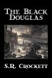 The Black Douglas by S. R. Crockett,... - Bild 1