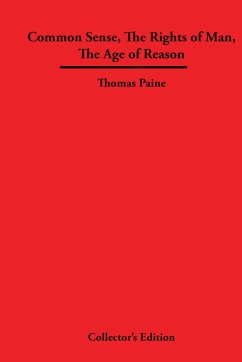 Common Sense, The Rights of Man, The Age of Reason - Paine, Thomas