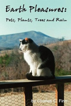 Earth Pleasures: Pets, Plants, Trees and Rain