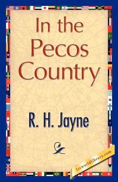 In the Pecos Country - R. H. Jayne, Jayne; R. H. Jayne