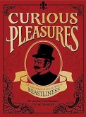 Curious Pleasures: A Gentleman's Collection of Beastliness