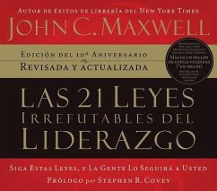 Las 21 Leyes Irrefutables del Liderazgo: Siga Estas Leyes, y la Gente Lo Seguira A Usted - Maxwell, John C.