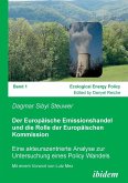 Der Europäische Emissionshandel und die Rolle der Europäischen Kommission. Eine akteurszentrierte Analyse zur Untersuchung eines Policy Wandels