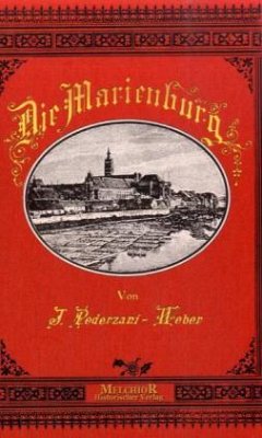 Die Marienburg - Pederzani-Weber, J.
