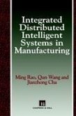 Integrated Distributed Intelligent Systems in Manufacturing