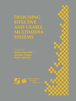 Designing Effective and Usable Multimedia Systems - Sutcliffe, Alistair G. / Johnson, Peter / Ziegler, Jürgen (Hgg.)